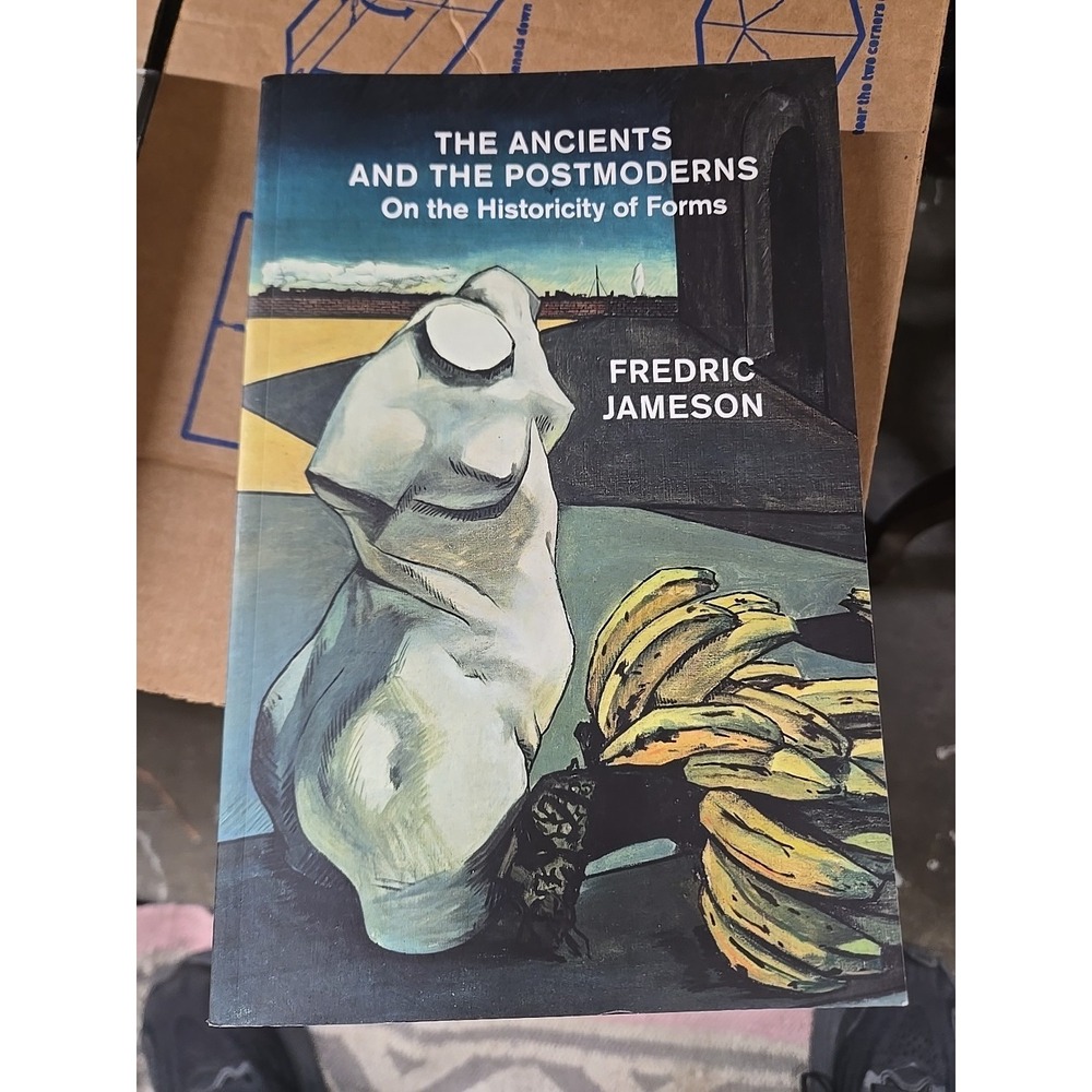 Ancients and the Postmoderns: On the Historicity of Forms by Fredric Jameson 11A